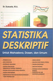 Statistika Deskriptif untuk Mahasiswa, Dosen, dan Umum
