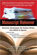Manuscript makeover: revision techniques no fiction writer can afford to ignore