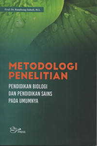 Metodologi Penelitian : Pendidikan Biologi dan Pendidikan Sains Pada Umumnya